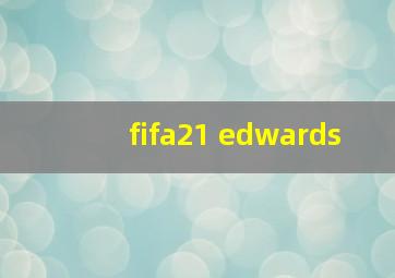 fifa21 edwards